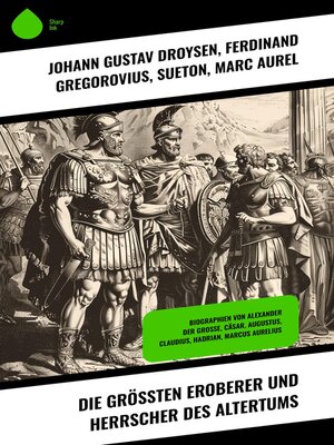 cover image of Die größten Eroberer und Herrscher des Altertums